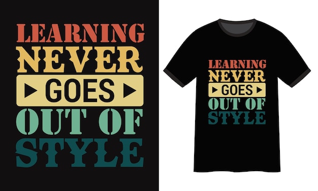 Learning never goes out of style tshirt design