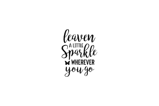 Leaven a Little Sparkle Wherever You go