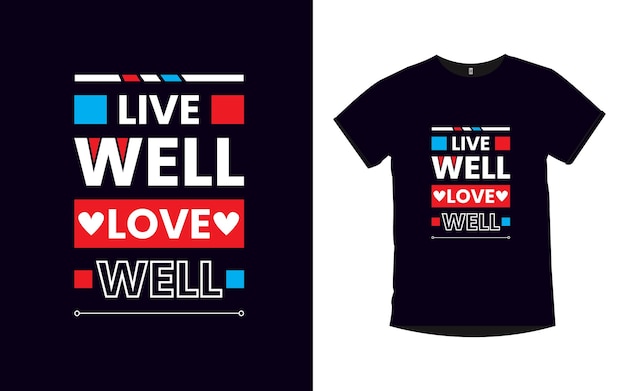 Leef goed, liefde goed Motiverende citaten typografie t-shirtontwerp