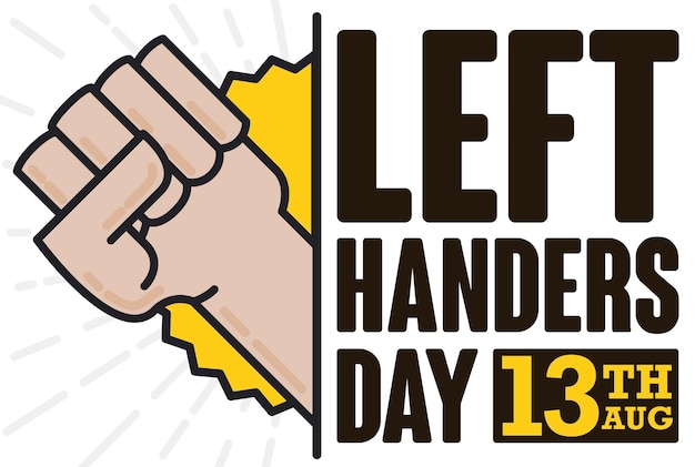 Left fist coming out from a sign with greeting message for Left Handers Day celebration in August 13