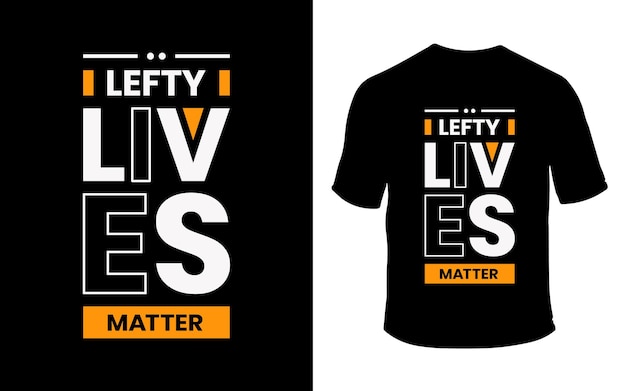 Lefty lives matter モダンな t シャツ デザイン