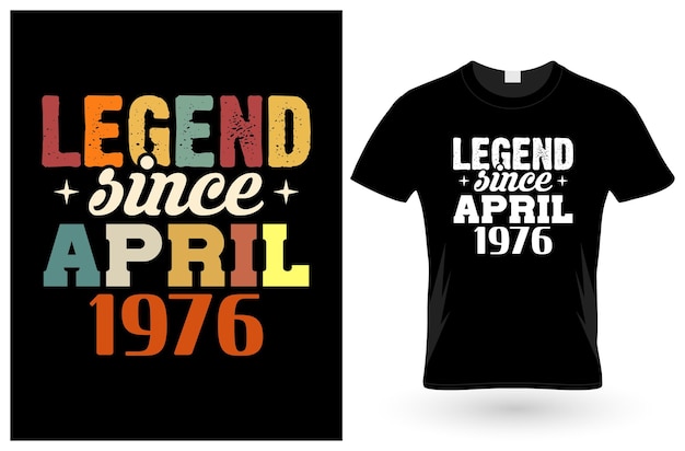 Legend since april 1976 tShirt design