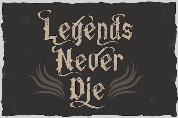 Premium Vector  Legend never die - lettering design