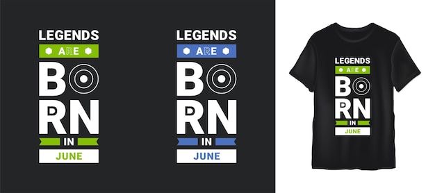 Legenden worden geboren in juni-citaten of typografie-t-shirtontwerp premium vector