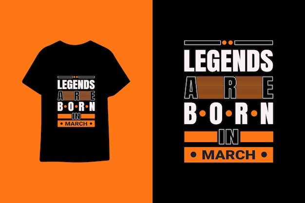 Legenden worden geboren in maart typografie grafische citaten t-shirtontwerp premium vectorillustratie