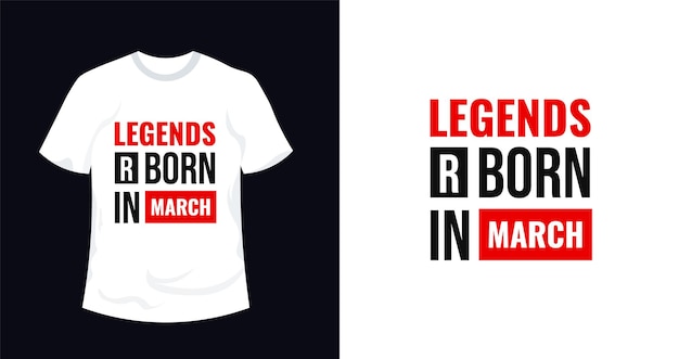 Legenden worden geboren in maart typografie t-shirtontwerp