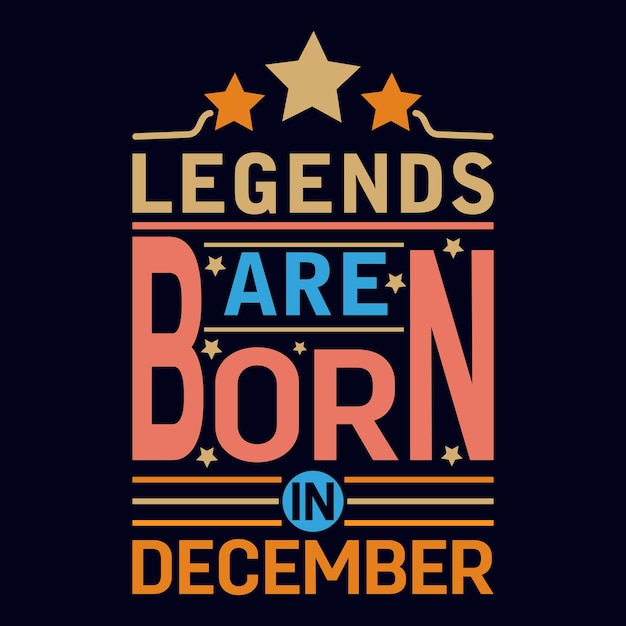 Legends are born in December typography motivational quote design