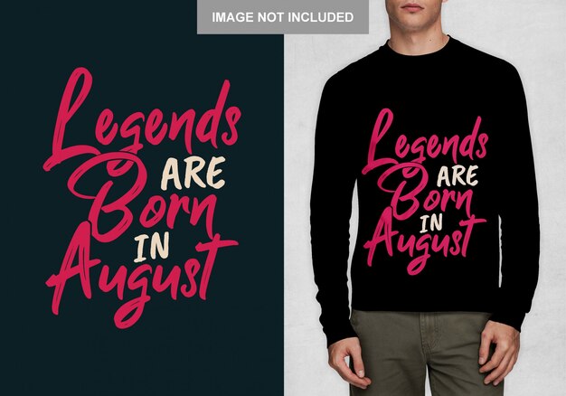 Легенды рождаются в августе. типография дизайн футболки