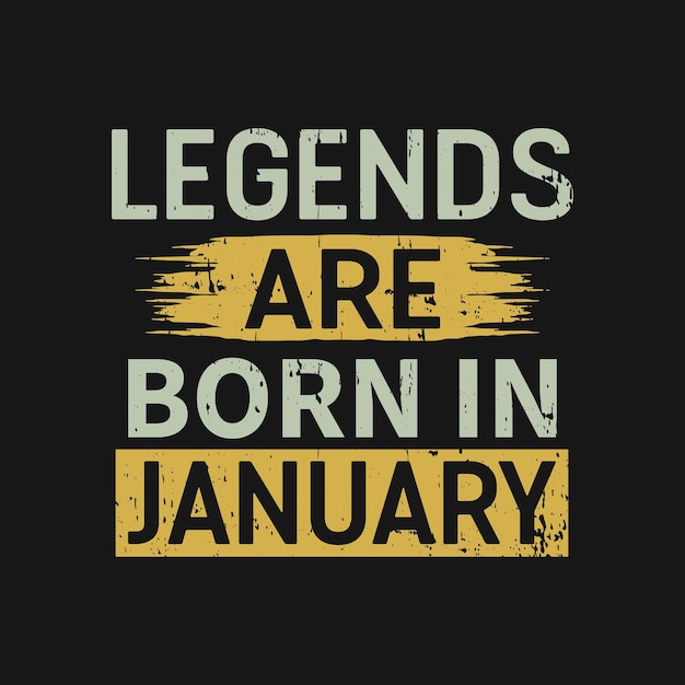 Legends are born in January graphic tshirt print Ready premium vector