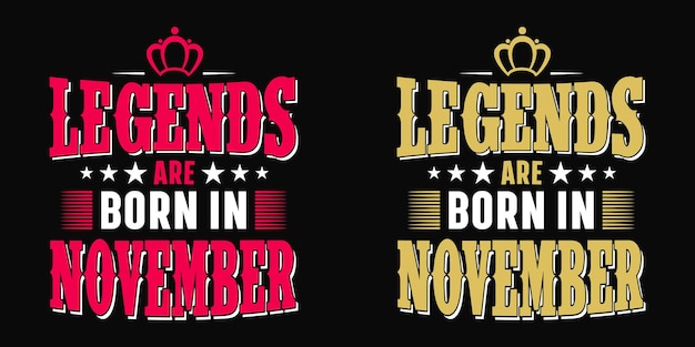 Legends are born in November typography vector t shirt design