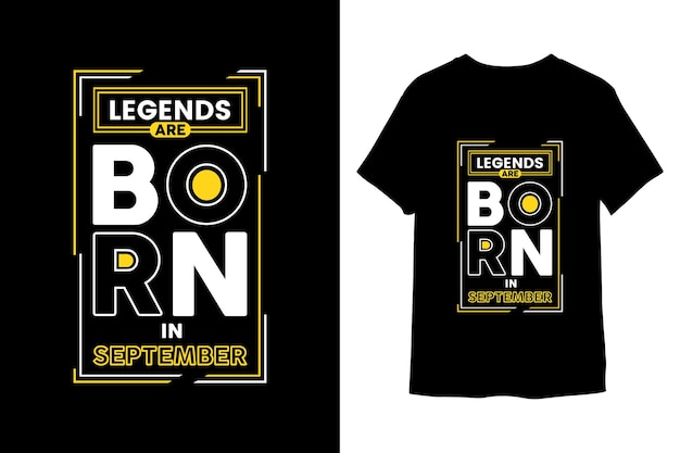 Legends are born in september t shirt design