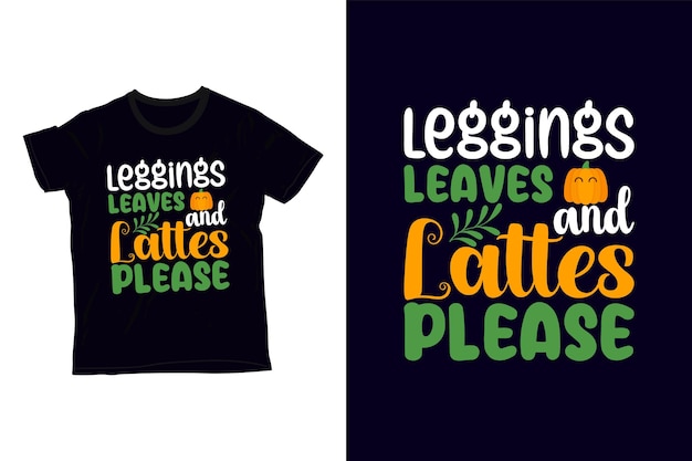 Leggings leaves and lattes please t-shirt design