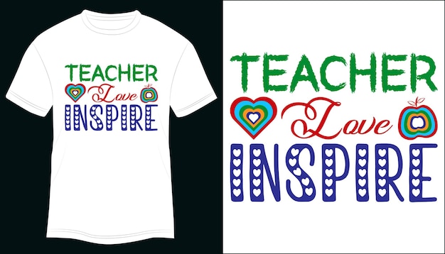Leraar Love Inspire T-shirt Design Typografie Vector Illustratie