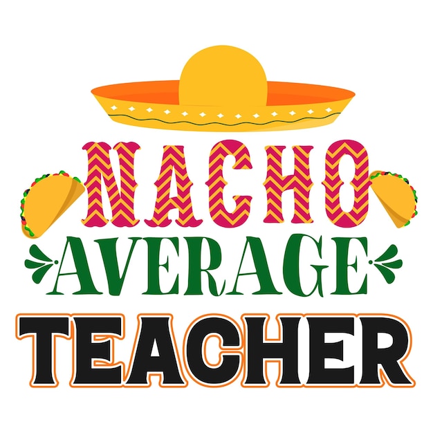 Vector leraren dag. nacho gemiddelde leraar