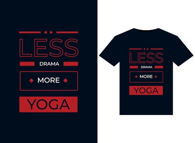 인쇄용 티셔츠 디자인을 위한 LESS DRAMA MORE YOGA 일러스트레이션