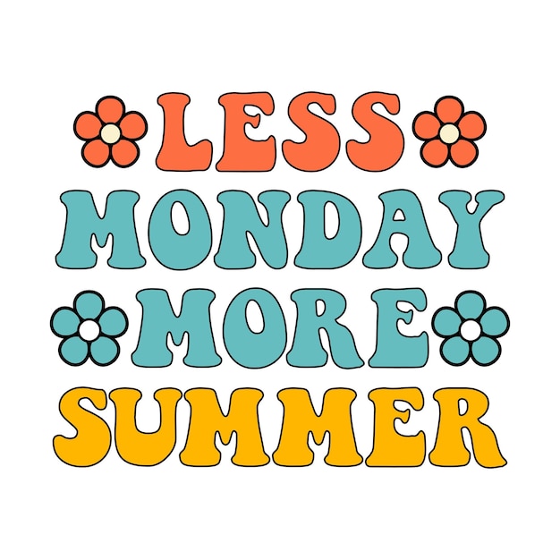 Less Monday More Summer Floral Flower Beach Sunset Summer Sublimation Tshirt Design