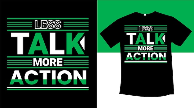 less talk more action typography tshirt