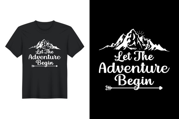 Let the adventure begin t shirt design