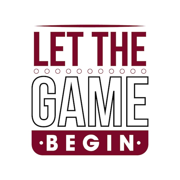 Let the game begin text design template. stylish text design. vector illustration