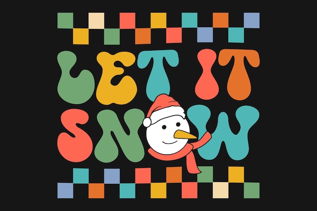 Vector let it snow christmas tshirt design