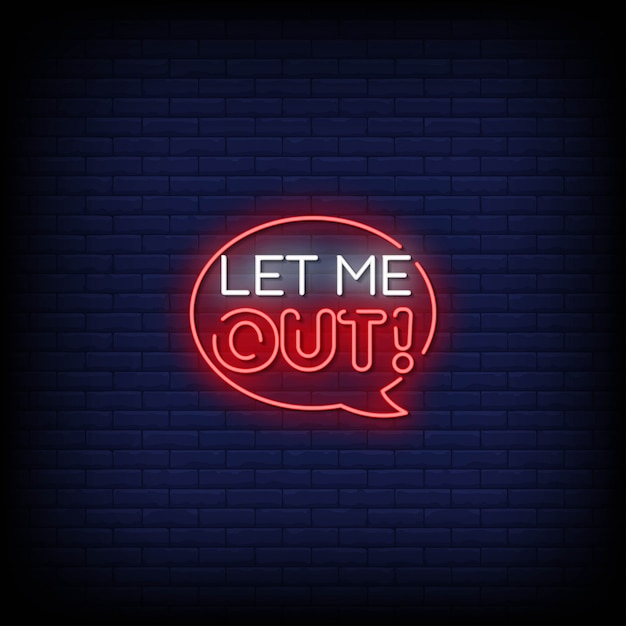 Let Me Out Neon Signs Style Text