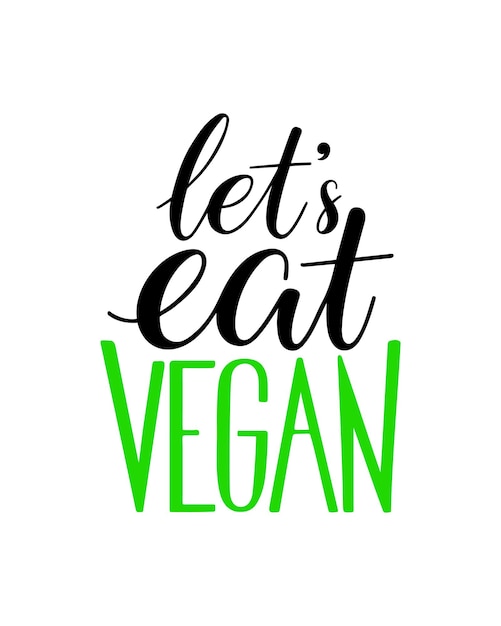 Let's eat vegan calligraphy. Hand drawn illustration