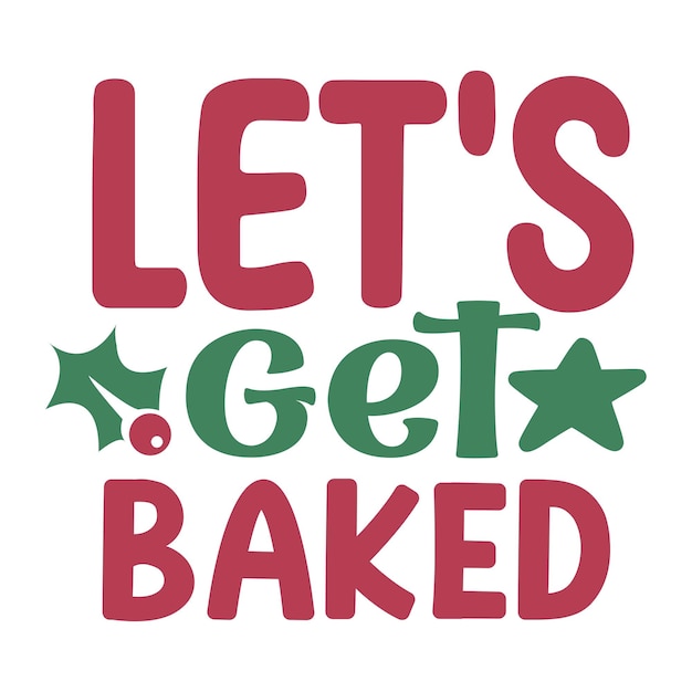 Let's get baked