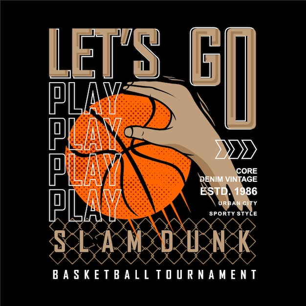 Vettore andiamo slam dunk tipografia grafica vettore t shirt design illustrazione e per altri usi