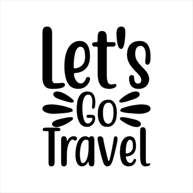 let_s_go_travel Svg Deisgn