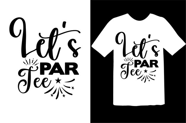 Let's Par Tee t shirt design