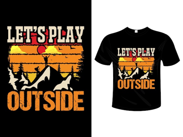 Let's Play Outside T-shirtontwerp typografie belettering merchandise ontwerp