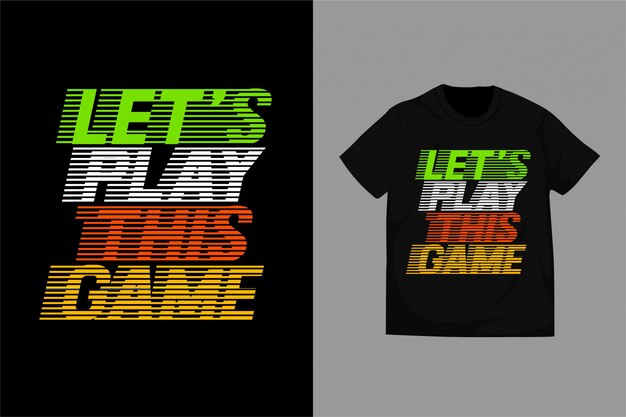 Vector let's play this game  - typography for print t-shirt premium