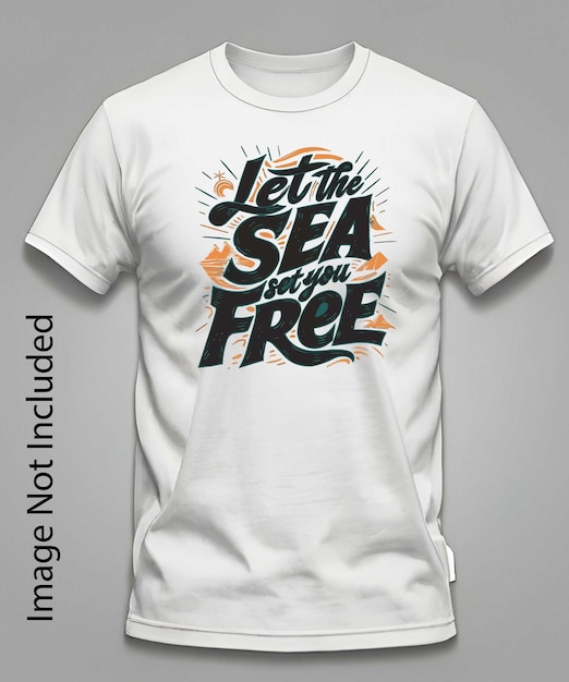 Let the sea set you free t shir design