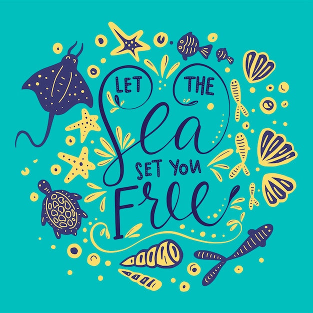 Let the sea set you free.  Vector summer lettering card