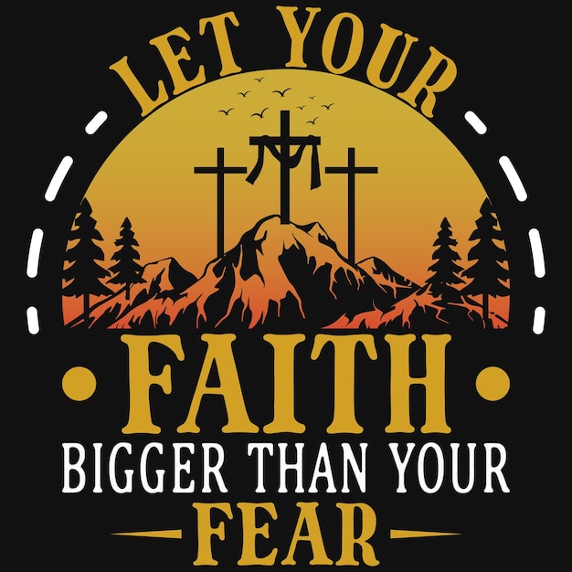 let your faith vintage tshirt design