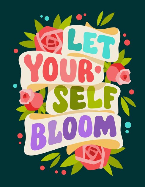 Vector let yourself bloom cute card with pictures of ribbons and roses design template with handdrawn motivation letters spring summer easter gardening flowers themed illustration for any purposes