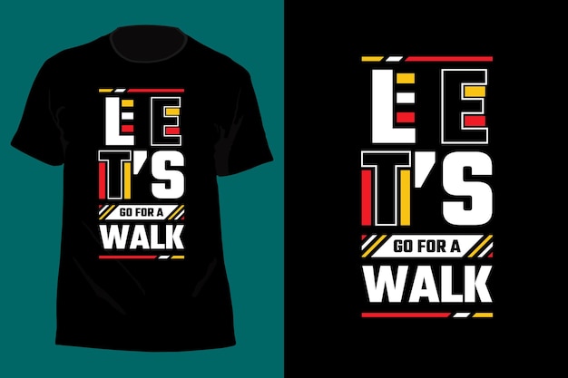 Let39s Go For A Walk Typografie T-shirtontwerp