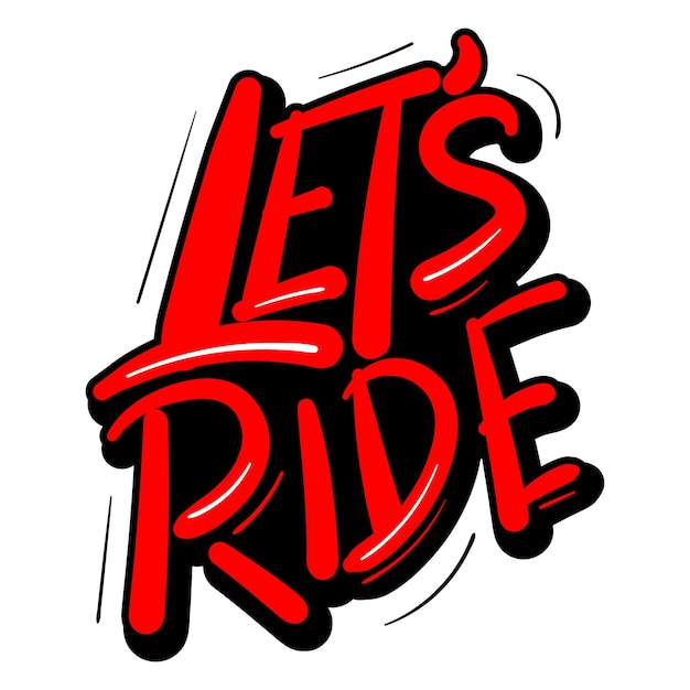 Let39s Ride Hand Made Typography