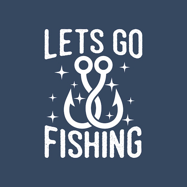 lets go fishing vintage typography fishing t shirt design illustration