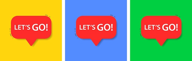 Lets go lettering in the speech bubble start text symbol announce banner sticker attention announcement vector sign