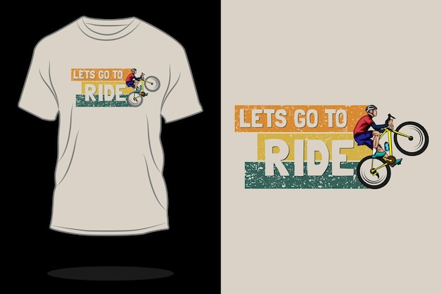 Lets go to ride retro t shirt design