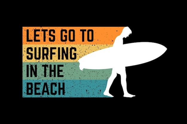 Vector lets go to surfing in the beach retro design landscape