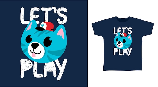 Lets play cute cat for tee design