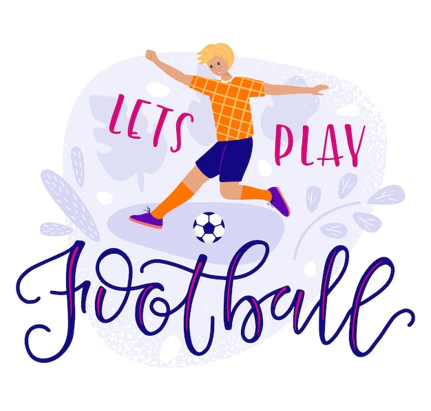 Vector lets play football colored text and boy play in ball
