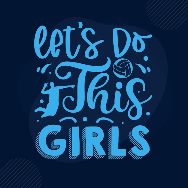 Lets do this girls typography premium vector design quote template