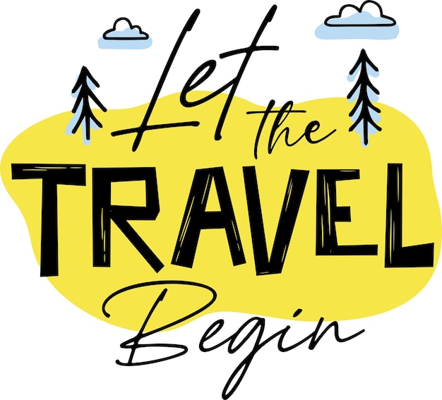 Lets the travel begin slogan print design