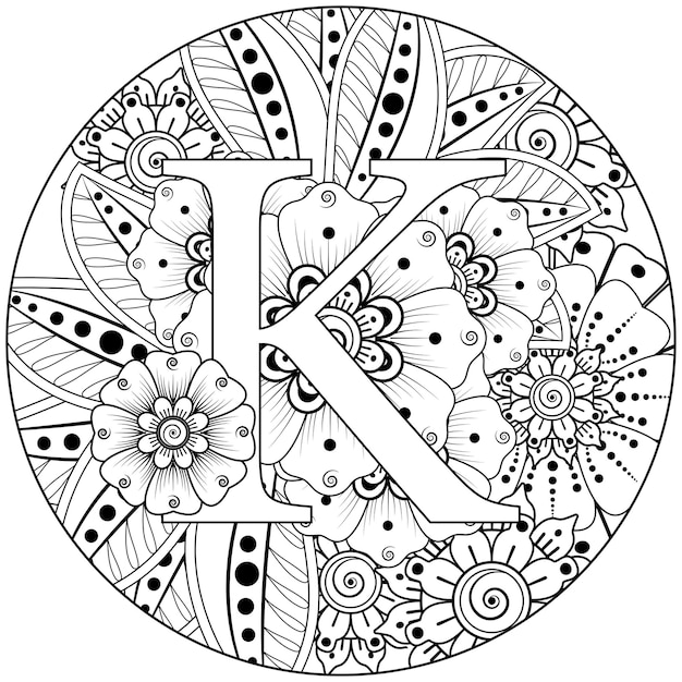 Letter K with Outline round flower pattern in mehndi style for coloring book page doodle ornament in black and white hand draw illustration