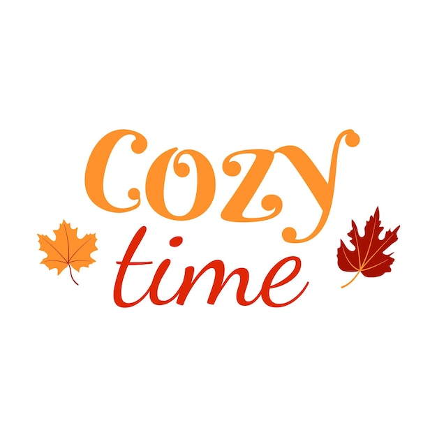 Lettering of Cozy Time Template for Banner Invitation Party Postcard Poster Print Sticker or Web