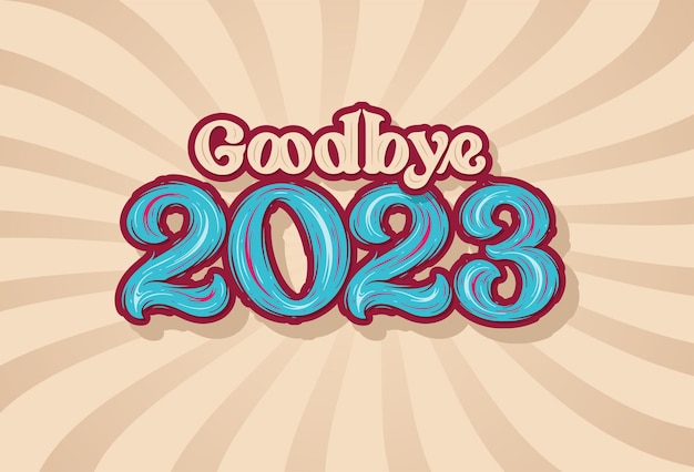 Vettore lettering goodbye 2023 illustrazione vettoriale design calligrafico utilizzabile per manifesti, striscioni e regali