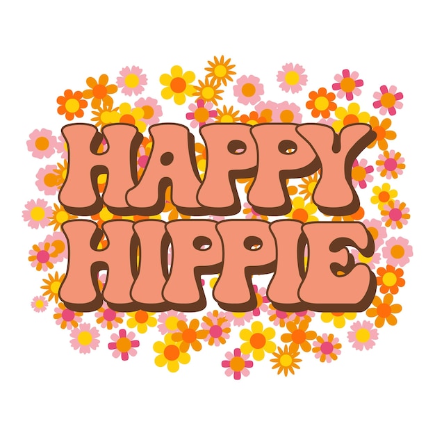 Vettore lettering happy hippie su sfondo floreale retrò iscrizione hippie calligrafica disegnata a mano